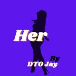 Her (Freestyle) - song and lyrics by DTO JAY | Spotify Her (Freestyle)