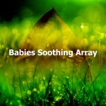 Babies Soothing Array - Album by Life Sounds Nature, Sleeping Baby Songs, Singing Birds | Spotify Babies Soothing Array