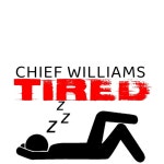 Tired - Single by Chief Williams | Spotify Tired