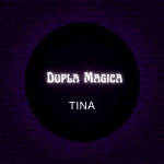 Dupla Mágica - Single by TINA | Spotify Dupla Mágica