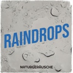 Raindrops - Single by Naturgeräusche | Spotify Raindrops