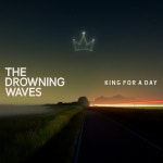 King for a Day - song and lyrics by The Drowning Waves | Spotify King for a Day