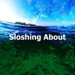 Sloshing About - Album by Deep Water Research Recordings, Avslappning och avspänning för dig, Sleep Waves | Spotify Sloshing About