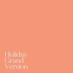 Holiday Grand Version (feat. T Truman) - Single by GRAND | Spotify Holiday Grand Version (feat. T Truman)