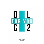 For You - Single by DLC2 | Spotify For You