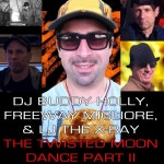 The Twisted Moon Dance, Pt. II (feat. Freeway Migliore & Lj the X-Ray) - Single by DJ Buddy Holly | Spotify The Twisted Moon... 