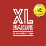 Xl Nakon! - Album by Teška Industrija | Spotify Xl Nakon!