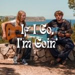 If I Go, Im Goin - song and lyrics by Jack and Daisy | Spotify If I Go, Im Goin