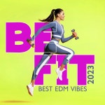 Be Fit: Best EDM Vibes 2023, Power of Motivational Workout Music, Trap Beats, Feminine Energy - Album by Dj Gym Edm | Spotify Be... 