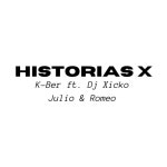 Historias X - Single by K-Ber | Spotify Historias X