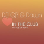 Love in the Club - Original Mix - song and lyrics by DAWN, Dj Qb | Spotify Love in the Club - Original Mix