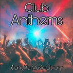 Club Anthems - Album by Songlife Music Library | Spotify Club Anthems