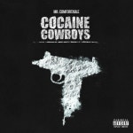 Cocaine Cowboys - song and lyrics by Mr. Comfortable | Spotify Cocaine Cowboys