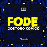 Fode Gostoso Comigo - Single by DJ Cyber Original | Spotify Fode Gostoso Comigo