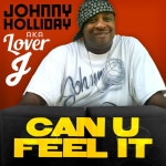 Can U Feel It - Funky House Mix Radio Edit - song by Johnny Holliday AKA Lover J | Spotify Can U Feel It - Funky House Mix Radio Edit