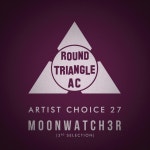 Artist Choice 27: Moonwatch3r (3rd Selection) - Compilation by Various Artists | Spotify Artist Choice 27: Moonwatch3r (3rd... 