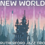 New World - song and lyrics by Rutherford Jazz Trio | Spotify New World