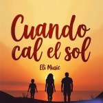 Cuando Cae el Sol - song and lyrics by EliMusic | Spotify Cuando Cae el Sol
