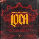 Loca - song by Maikel el Virtual | Spotify Loca