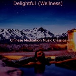 Delightful (Wellness) - Album by Chinese Meditation Music Classics | Spotify Delightful (Wellness)