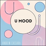 U Mood - Single by Andrew Cassara | Spotify U Mood