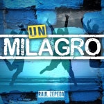 Un Milagro - song and lyrics by Raul Zepeda | Spotify Un Milagro