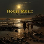 Mi manera - Single by House Music | Spotify Mi manera