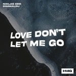 Love Dont Let Me Go - song and lyrics by Niklas Dee, Dimmalou | Spotify Love Dont Let Me Go