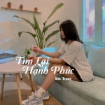 Tìm Lại Hạnh Phúc - Single by Đức Trọng | Spotify Tìm Lại Hạnh Phúc