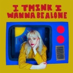 i think i wanna be alone - Single by mazie | Spotify i think i wanna be alone