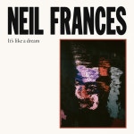 It’s like a dream - song and lyrics by NEIL FRANCES | Spotify It’s like a dream