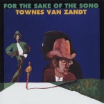 For the Sake of the Song - Album by Townes Van Zandt | Spotify For the Sake of the Song