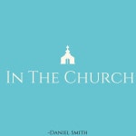 In the Church - Single by Daniel Smith | Spotify In the Church