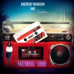 Faithful Lord - song and lyrics by Andrew Rhaburn, Tedra | Spotify Faithful Lord