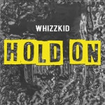 Hold On - song and lyrics by Whizzkid | Spotify Hold On
