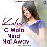 Kabar O Mola Nind Nai Away - Single by Jaikaran Jakses | Spotify Kabar O Mola Nind Nai Away