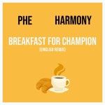 Breakfast For Champion (English Remix) - Single by PHE, Harmony | Spotify Breakfast For Champion (English Remix)