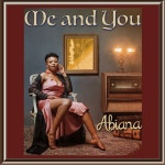 Me and You - Single by Abiana | Spotify Me and You
