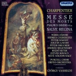Charpentier: Messe Des Morts / Psalmus Davidis / Salve Regina - Album by Marc-Antoine Charpentier, Purcell Choir, Gyorgy Vashegyi... 