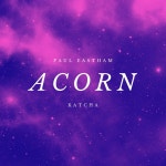 ACORN - song and lyrics by KATCHA | Spotify ACORN