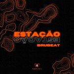 ESTAÇÃO BRUBEAT - EP by Dj BruBeat | Spotify ESTAÇÃO BRUBEAT