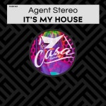 Its My House - song and lyrics by Agent Stereo | Spotify Its My House