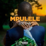 Mpulele - song and lyrics by TZN Souls | Spotify Mpulele