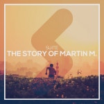 The Story of Martin M. - Single by Suite | Spotify The Story of Martin M.