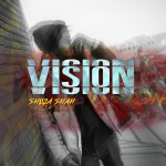 VISION - Single by Shuja Shah | Spotify VISION
