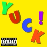 Yuck! - Single by Badd JuJu | Spotify Yuck!