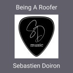 Being A Roofer - Single by Sebastien Doiron | Spotify Being A Roofer