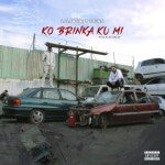 Ko Brinka Ku Mi - song and lyrics by Lalas 49, Young | Spotify Ko Brinka Ku Mi