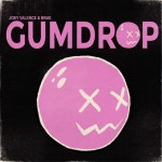 GUMDROP - song and lyrics by Joey Valence & Brae | Spotify GUMDROP