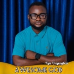 AWESOME GOD - Single by Tope Olajengbesi | Spotify AWESOME GOD